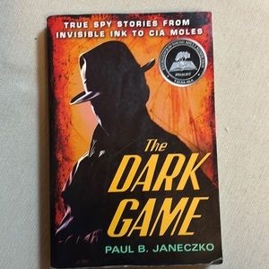 📚2/$6  The Dark Game: True Spy Stories from Invisible Ink to CIA Moles